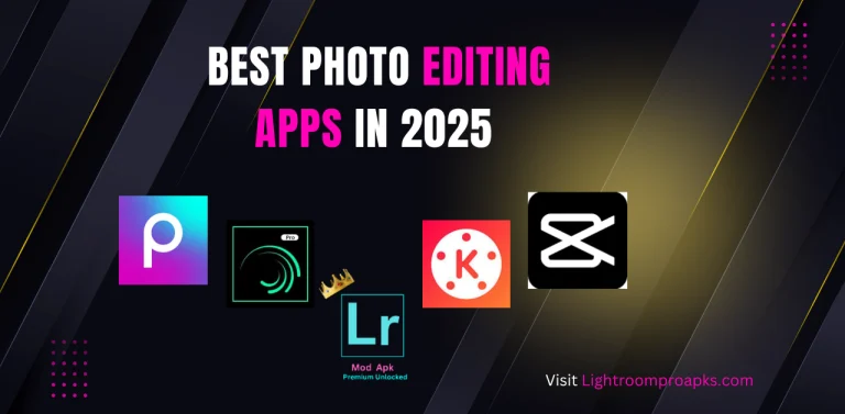Banner showcasing the best photo editing apps in 2025 including PicsArt, Lightroom, Kinemaster, CapCut, and other popular editing tools.